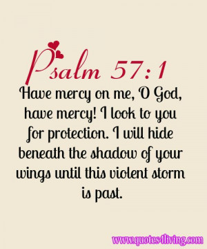 Bible Verse ♥♥♥ Psalm 57:1 Have mercy on me, O God, have mercy ...