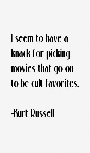 Kurt Russell Quotes & Sayings
