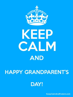 Keep Calm and HAPPY GRANDPARENT'S DAY! Poster