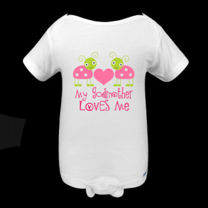 godchild has My Godmother Loves Me quote on a Gerber ONESIES® OPU