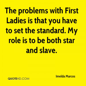 The problems with First Ladies is that you have to set the standard ...