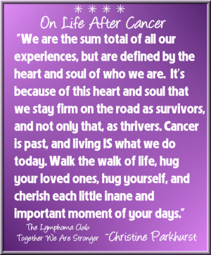 Life After Cancer: Defined By Our Heat and Soul, Not Cancer Quote