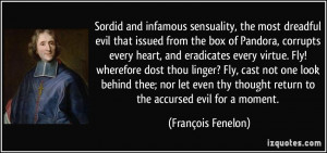 ... thought return to the accursed evil for a moment. - François Fenelon