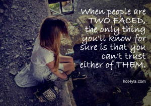 Two Faced People Quotes Tumblr When people are two-faced