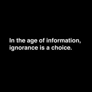 Ignorance is not bliss!!!