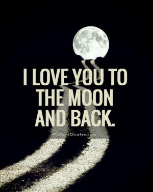 Back to the Moon and Love You Quotes