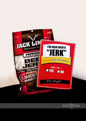 24. Make a Sincere Apology to your spouse by giving them some jerky ...
