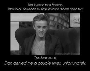 Interview with Tom - Talking about Slash Fiction :PP - harry-potter ...