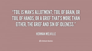 quote-Herman-Melville-toil-is-mans-allotment-toil-of-brain-51710.png