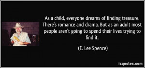 treasure. There's romance and drama. But as an adult most people ...