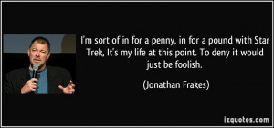 More Jonathan Frakes Quotes