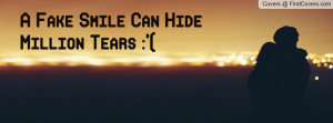 Fake Smile Can Hide Million Tears Profile Facebook Covers