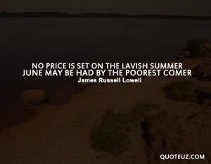 Popular Best Famous Summer Quotes No Price Is Set On The Lavish Summer ...
