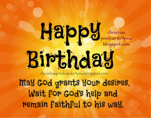 Happy Birthday May God Grants Your Desires Wait For God’s Help And ...