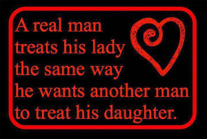 Real Men Treat Women Right Quotes