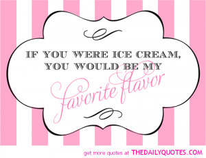 if-you-were-ice-cream-favorite-flavor-love-quotes-sayings-pictures.png