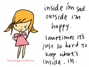 Happy Outside Sad Inside Quotes. QuotesGram