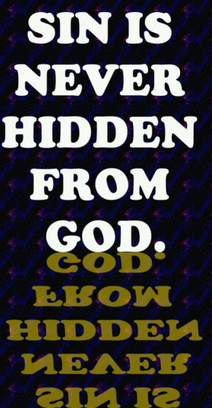 http://www.pics22.com/sin-is-never-hidden-from-god-bible-quote/