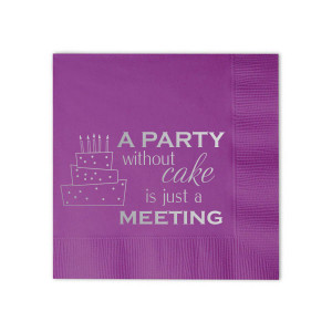 Home > Products > A Party without Cake is just a Meeting Quote Napkins