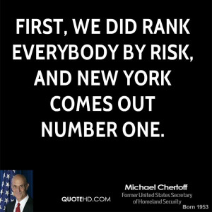 First, we did rank everybody by risk, and New York comes out number ...