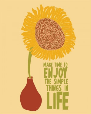 Cute Inspirational Quote - Enjoy Simple Things In Life