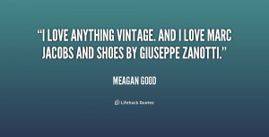love anything vintage. And I love Marc Jacobs and shoes by Giuseppe ...