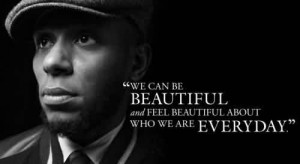 Best Celebrity Quote ~ We acn be beautiful …