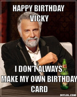 ... Interesting Man In The World Birthday Resized_the-most-interesting