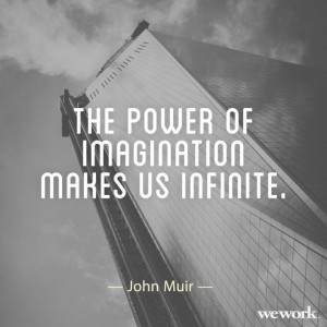 WeWork #Inspirational #Quote / John Muir