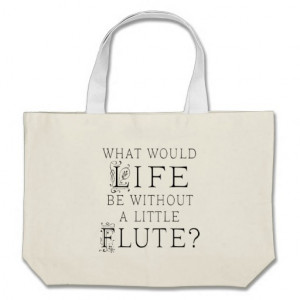 Funny Flute Music Quote Tote Bags