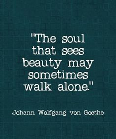 quotes walks alone inspiration beautyful quotes most beautiful quotes ...