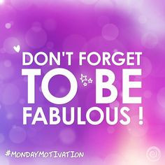 Just your daily reminder to be fabulous! #quotes #instafab #fabulous # ...
