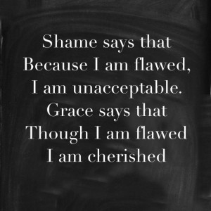 am-flawed-i-am-unacceptable-but-grace-says-though-i-am-flawed ...