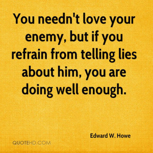 edward-w-howe-edward-w-howe-you-neednt-love-your-enemy-but-if-you.jpg