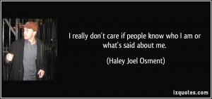 quote-i-really-don-t-care-if-people-know-who-i-am-or-what-s-said-about ...