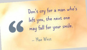 dont-cry-for-a-man-whos-left-youthe-next-one-may-fall-for-your-smile ...