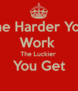 the-harder-you-work-the-luckier-you-get--2.png