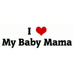 love_my_baby_mama_rectangle_decal.jpg?height=250&width=250 ...