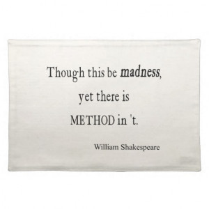 Though Be Madness Yet Method Shakespeare Quote Placemats
