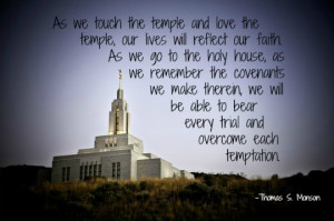 As we touch the temple and love the temple, our lives will reflect our ...