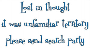 ... Humorous & Funny T-Shirts, > Funny Sayings/Quotes > Lost in thought