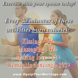 Exercise daily with your spouse to burn calories and build intimacy