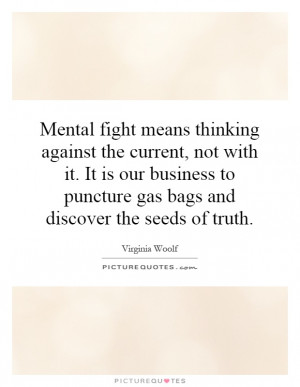 ... to puncture gas bags and discover the seeds of truth. Picture Quote #1