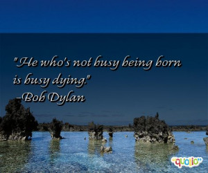 being busy quotes source http www famousquotesabout com on busy