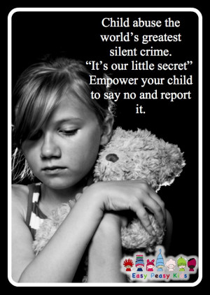 Child Abuse happens with someone you know and trust. How to teach your ...