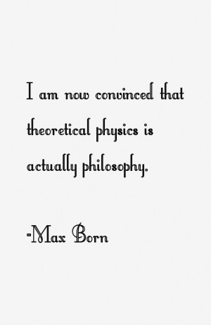 Max Born Quotes & Sayings