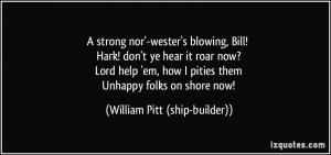 More William Pitt (ship-builder) Quotes