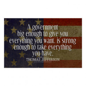 Jefferson Quote on Big Government Poster