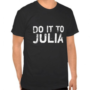 do_it_to_julia_1984_quote_t_shirt_white_on_dark ...