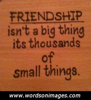 Small friendship quotes